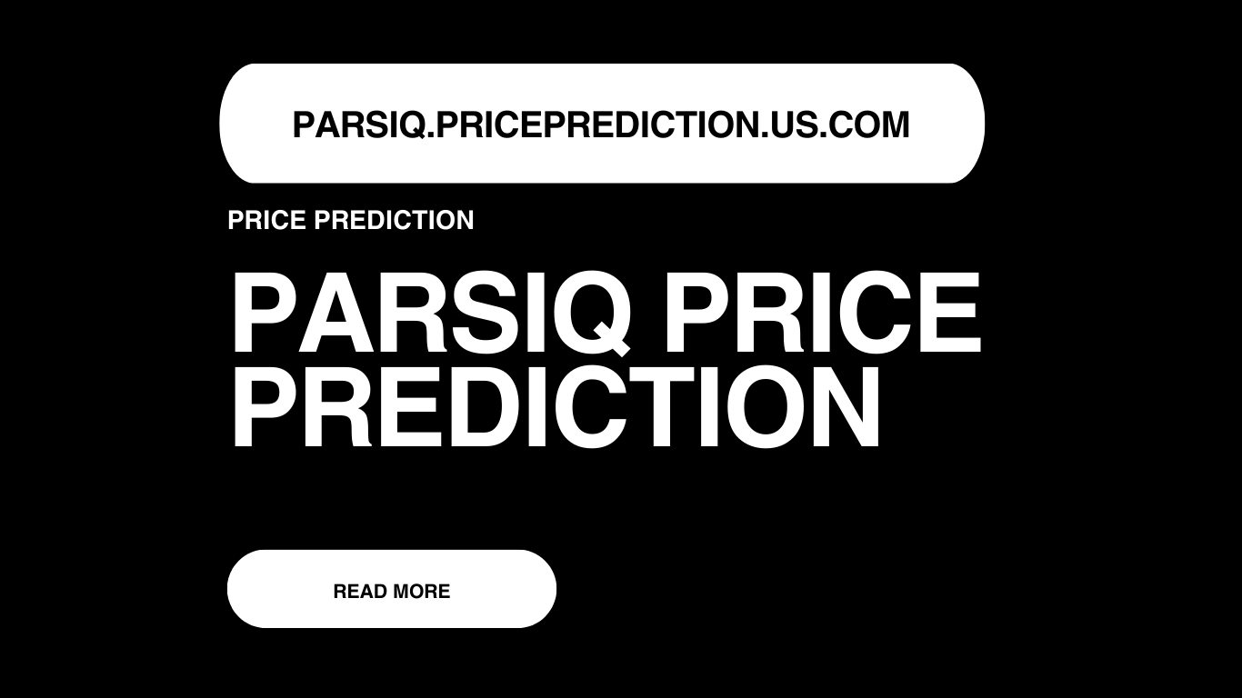 Parsiq Price Prediction | Parsiq Forecast 2025, 2030, 2040